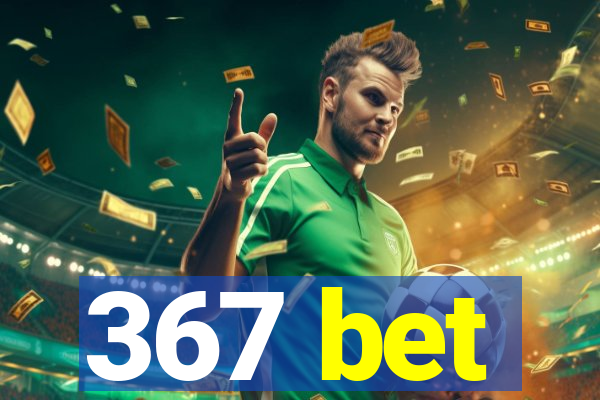 367 bet